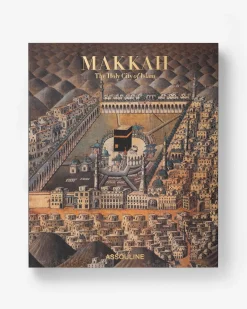 Makkah: The Holy City of Islam